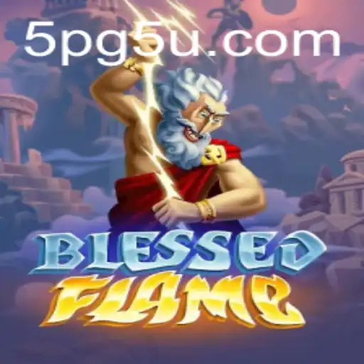 Exploring BlessedFlame: A Revolutionary Gaming Experience